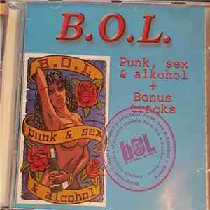 B.O.L. - Punk, Sex & Alkohol + Bonus Tracks