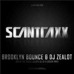 Brooklyn Bounce & DJ Zealot  - Break The Rules (Scope DJ & A-Lusion RMX)