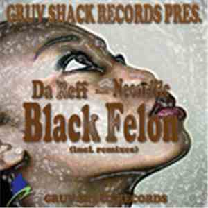 Da Reff, Neonrific - Black Felon