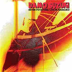 Damo Suzuki - Seven Potatoes: Live In Nanaimo
