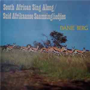 Danie Berg - South African Sing Along / Suid Afrikaanse Saamsingliedjies