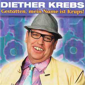 Diether Krebs - Gestatten, Mein Name Ist Krups!