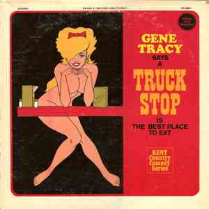 Gene Tracy - A Truck Stop Is The Best Place To Eat