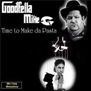 Goodfella Mike G - Time To Make Da Pasta