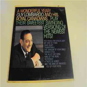 Guy Lombardo And His Royal Canadians - A Wonderful Year! Guy Lombardo And His Royal Canadians Play Their Sweetest Swinging Versions Of The Newest Hits!