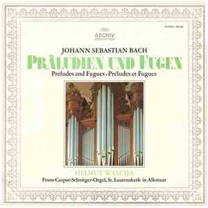 Johann Sebastian Bach / Helmut Walcha - Präludien Und Fugen
