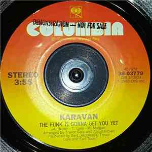 Karavan - The Funk Is Gonna Get You Yet / Never Alone