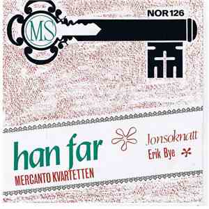 Mercanto-Kvartetten / Erik Bye - Han Far / Jonsoknatt