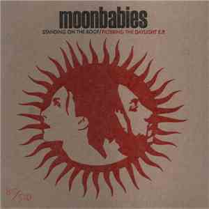 Moonbabies - Standing On The Roof / Filtering The Daylight EP