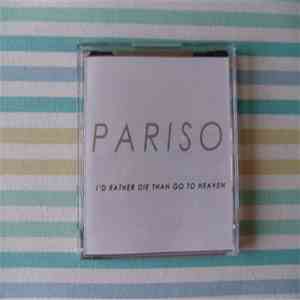 Pariso - I'd Rather Die Than Go To Heaven