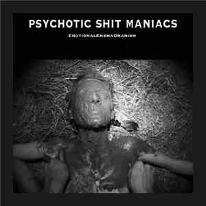 Psychotic Shit Maniacs - Emotional Enema Onanism