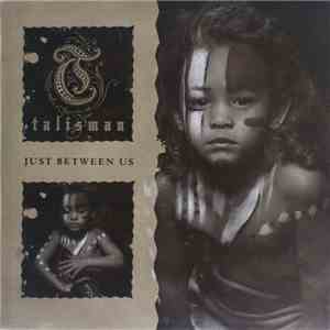 Talisman  - Just Between Us