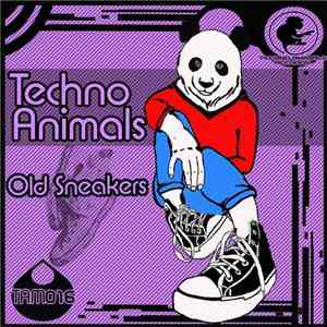 Techno Animals - Old Sneakers