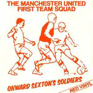 The Manchester United First Team Squad - Onward Sexton's Soldiers