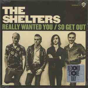 The Shelters  - Really Wanted You / So Get Out