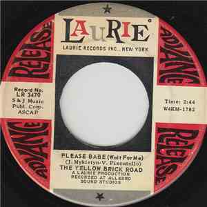 The Yellow Brick Road - Please Babe (Wait For Me) / Don't Feel Sorry For Yo ...