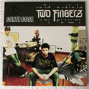 Two Fingerz - Certe Cose