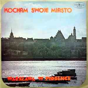 Various - Kocham Swoje Miasto - Warszawa W Piosence