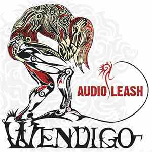 Wendigo  - Audio Leash