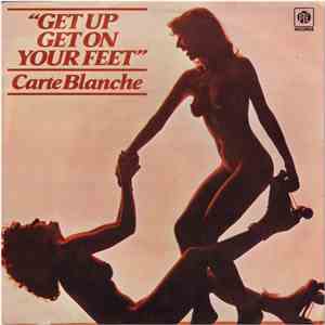 Carte Blanche  - Get Up Get On Your Feet