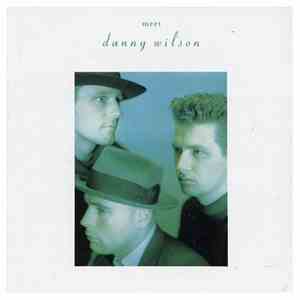 Danny Wilson  - Meet Danny Wilson