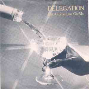 Delegation - Put A Little Love On Me