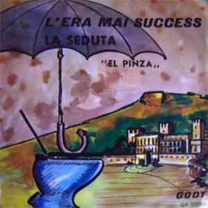 El Pinza - L'Era Mai Success / La Seduta