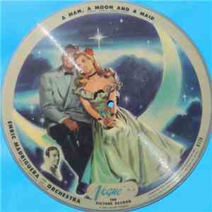 Enric Madriguera And His Orchestra - A Man, A Moon And A Maid / Cuban Yodel ...