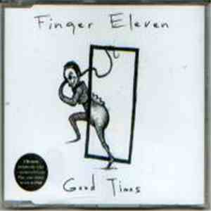 Finger Eleven - Good Times