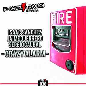 Isaac Sanchez, Jaime Guerrero, Sergio Caubal - Crazy Alarm