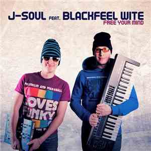J-Soul Feat. Blackfeel Wite - Free Your Mind