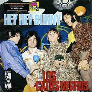 Los Gatos Negros / Los Kifers - Hey Hey Bunny / El Sol Es Una Droga