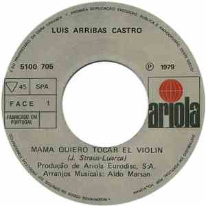 Luis Arribas Castro - Mamá Quiero Tocar El Violín / La Silla