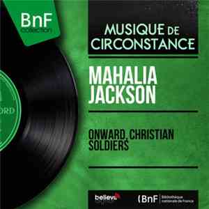 Mahalia Jackson - Onward, Christian Soldiers