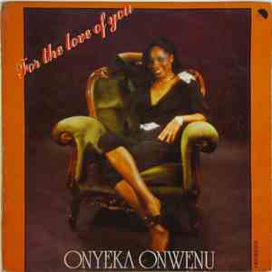 Onyeka Onwenu - For The Love Of You