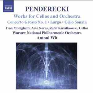 Penderecki - Ivan Monighetti, Arto Noras, Rafał Kwiatkowski, National Warsaw Philharmonic Orchestra, Antoni Wit - Works For Cellos And Orchestra