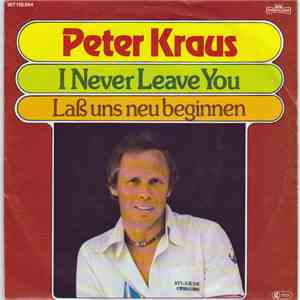 Peter Kraus - I Never Leave You / Laß Uns Neu Beginnen