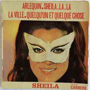 Sheila  - Arlequin / Sheila..La..La / La Ville / Quelqu'Un Et Quelque Chose