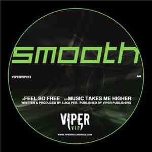 Smooth  - Feel So Free / Music Takes Me Higher