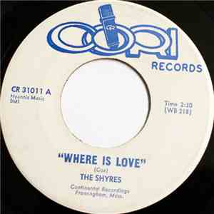 The Shyres - Where Is Love / My Girl