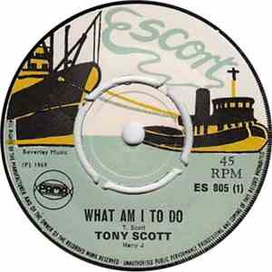 Tony Scott  - What Am I To Do / Bring Back That Smile