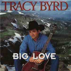 Tracy Byrd - Big Love