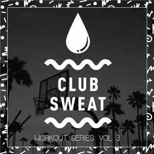 Various - Club Sweat Workout Series: Vol. 3