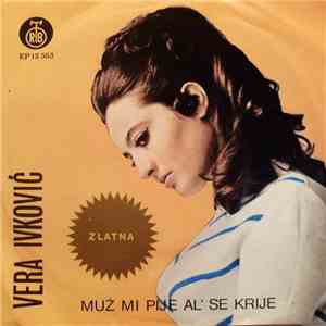 Vera Ivković - Muž Mi Pije Al' Se Krije