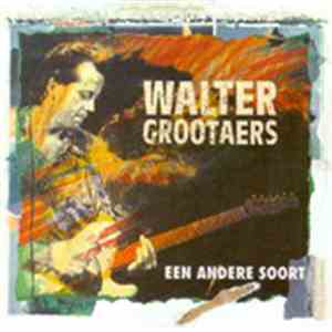 Walter Grootaers - Een Andere Soort