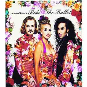 Army Of Lovers - Ride The Bullet