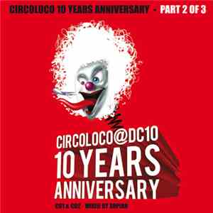 Arpiar - Circoloco@DC10 10 Years Anniversary (Part 2 Of 3)