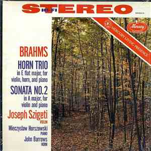 Brahms, Joseph Szigeti, Mieczyslaw Horszowski, John Barrows - Horn Trio In  ...