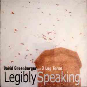 David Greenberger And 3 Leg Torso - Legibly Speaking