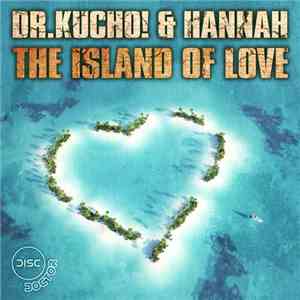 Dr. Kucho! & Hannah  - The Island Of Love